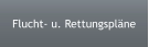 Flucht- u. Rettungspläne