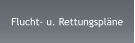 Flucht- u. Rettungspläne