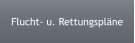 Flucht- u. Rettungspläne