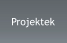 Projektek
