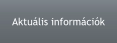 Aktuális információk
