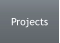 Projects
