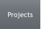 Projects